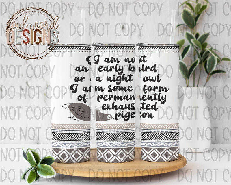 Permanently Exhausted Pigeon Skinny Straight Tumbler Design - DIGITAL DOWNLOAD