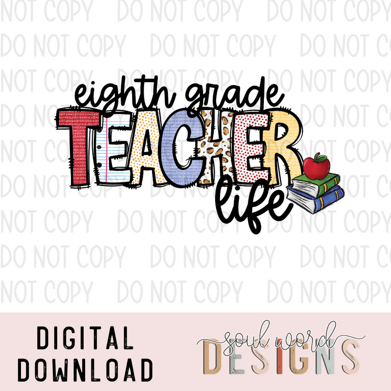 Eighth Grade Teacher Life - DIGITAL DOWNLOAD