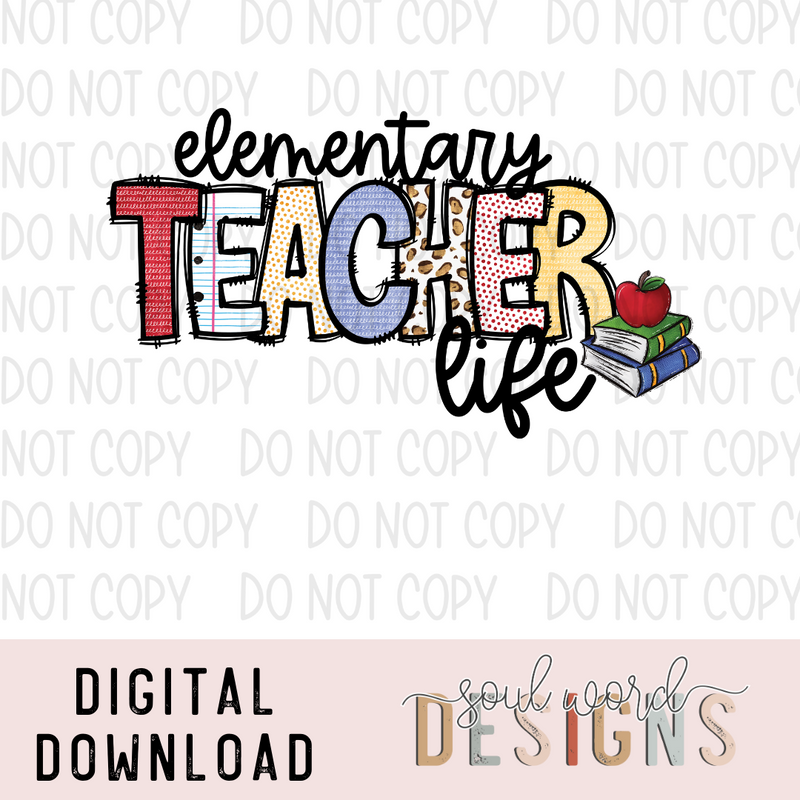 Elementary Teacher Life - DIGITAL DOWNLOAD