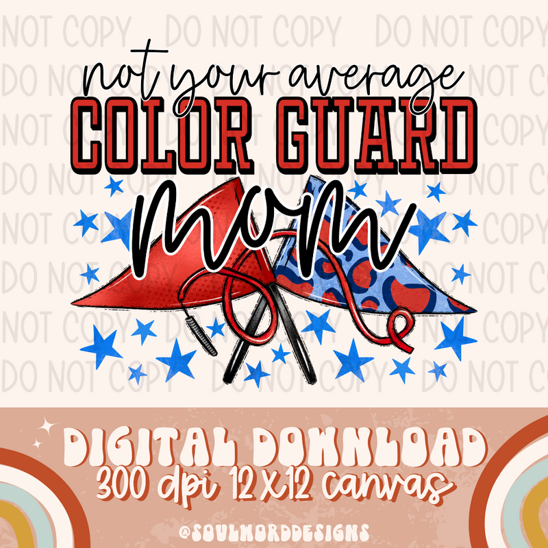 Not Your Average Color Guard Mom - DIGITAL DOWNLOAD