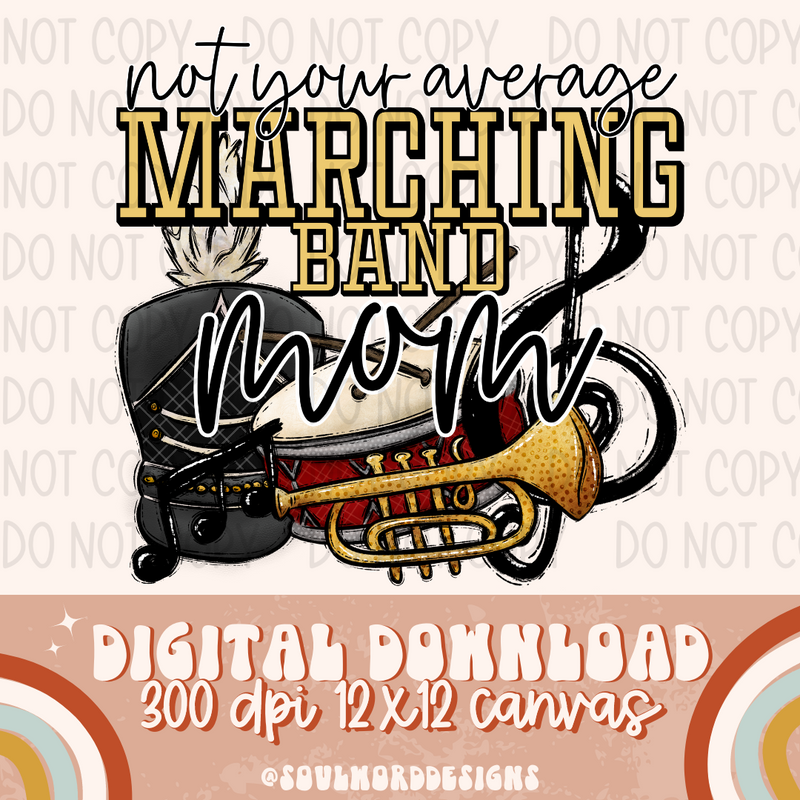 Not Your Average Marching Band Mom - DIGITAL DOWNLOAD