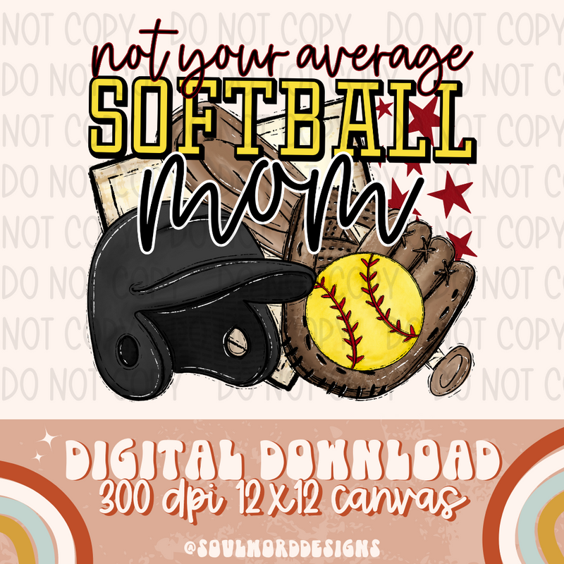 Not Your Average Softball Mom - DIGITAL DOWNLOAD