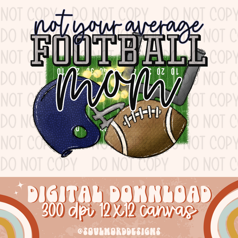 Not Your Average Football Mom - DIGITAL DOWNLOAD