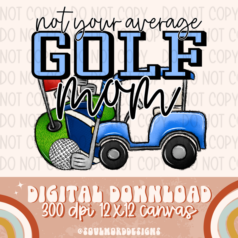 Not Your Average Golf Mom - DIGITAL DOWNLOAD