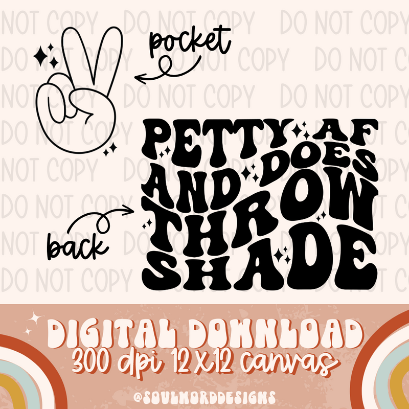 Petty AF And Does Throw Shade (pocket included) - DIGITAL DOWNLOAD