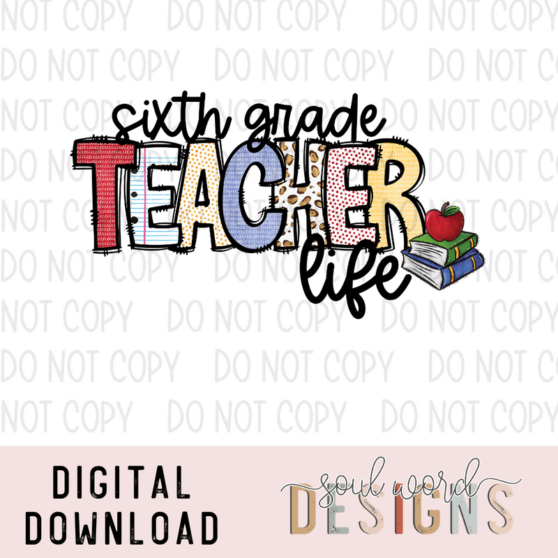 Sixth Grade Teacher Life - DIGITAL DOWNLOAD