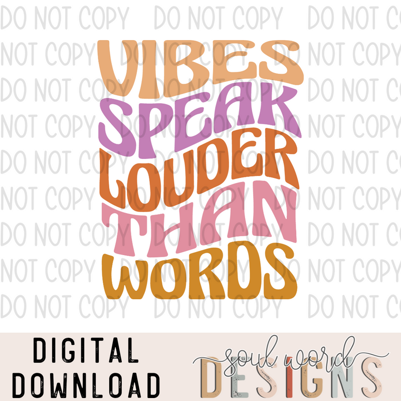 Vibes Speak Louder Than Words Full Color - DIGITAL DOWNLOAD