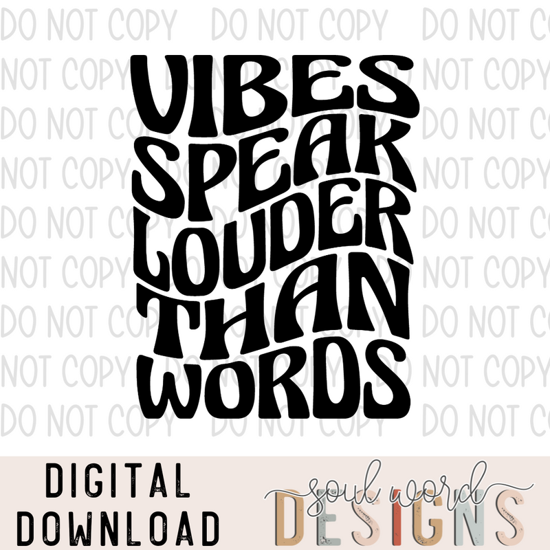 Vibes Speak Louder Than Words Single Color - DIGITAL DOWNLOAD