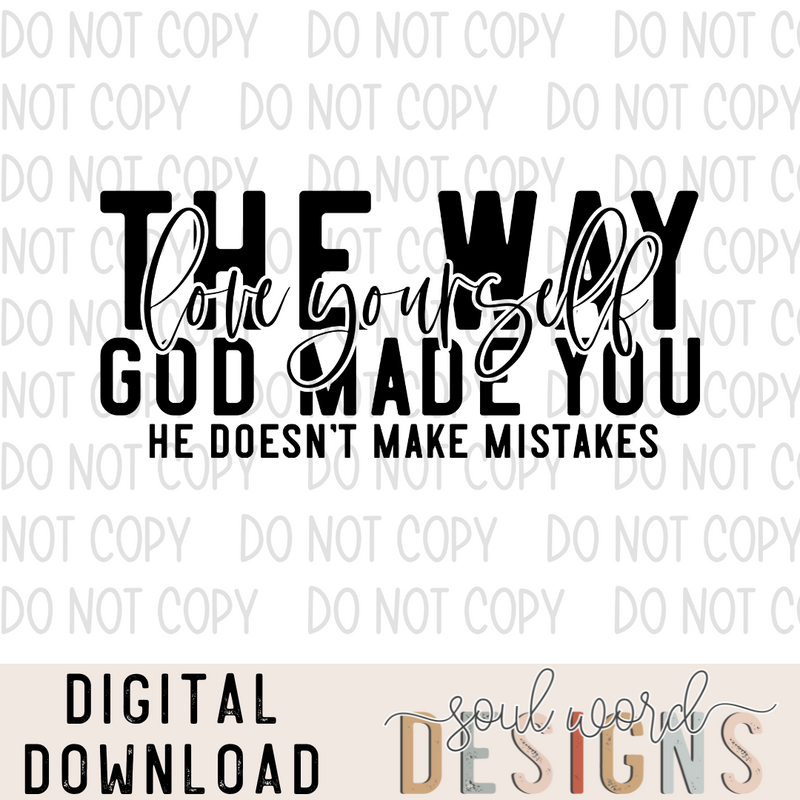 Love Yourself The Way God Made You - DIGITAL DOWNLOAD